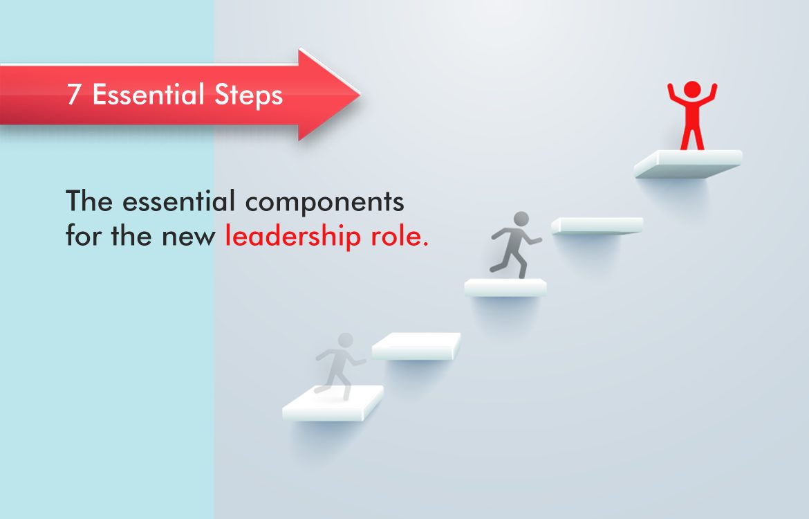 7 Essential Steps Into A New Leadership Role